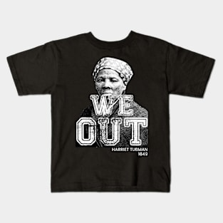 We Out Harriet Tubman Kids T-Shirt